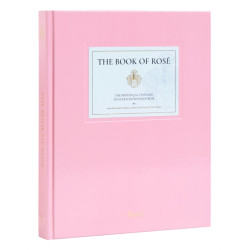 The Book of Rosé : The Provencal Vineyard That Revolutionized Rose by Whispering Angel, Château d’Esclans