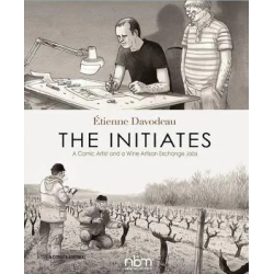 The Initiates (Anglais):  A Comic Artist and a Wine Artisan Exchange Jobs