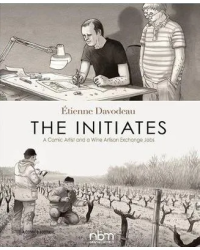 The Initiates (Anglais):  A Comic Artist and a Wine Artisan Exchange Jobs