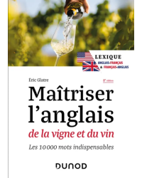 Mastering the English of Vine and Wine (English/French Lexicon): The 10,000 Essential Words 2nd Edition by Eric Glatre