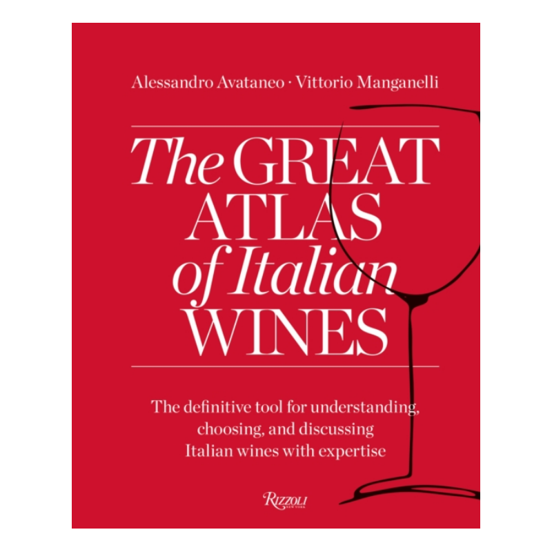 The Great Atlas of Italian Wines by Alessandro Avataneo, Vittorio Manganelli