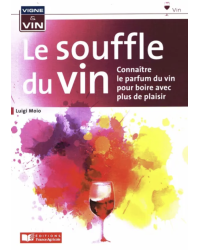 The Breath of Wine: Knowing the aroma of wine to drink with more pleasure by Luigi Moio