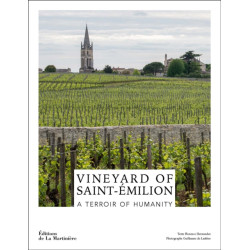 Les Vins de Saint-Émilion : Un Terroir d'Humanité par Florence Hernandez

(The Wines of Saint-Émilion: A Terroir of Humanity by 