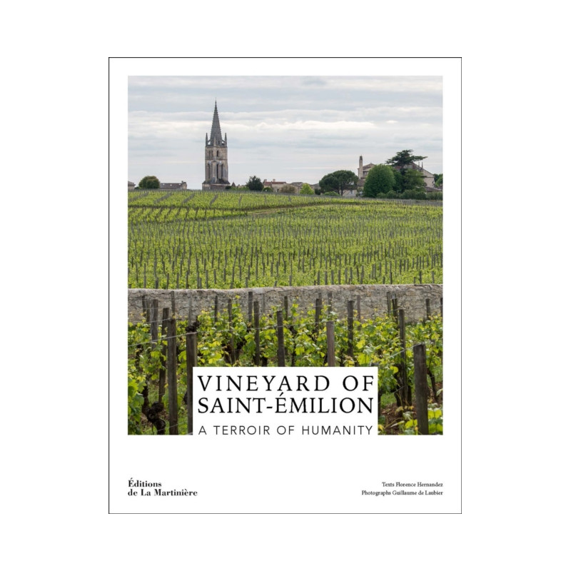 Les Vins de Saint-Émilion : Un Terroir d'Humanité par Florence Hernandez

(The Wines of Saint-Émilion: A Terroir of Humanity by 