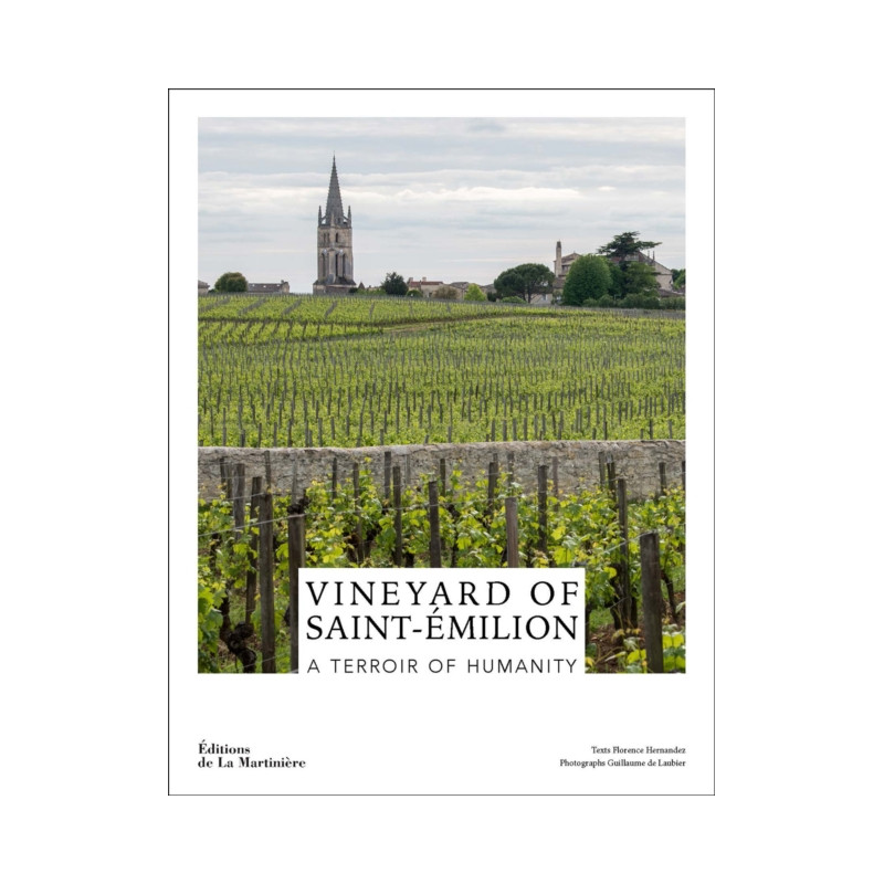 The Wines of Saint-Emilion : A Terroir of Humanity by Florence Hernandez