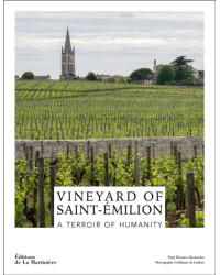 Les Vins de Saint-Émilion : Un Terroir d'Humanité par Florence Hernandez

(The Wines of Saint-Émilion: A Terroir of Humanity by 