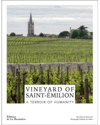 The Wines of Saint-Emilion : A Terroir of Humanity by Florence Hernandez