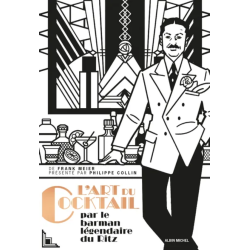 L'Art du cocktail par le barman légendaire du Ritz de Frank Meier | Albin Michel