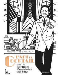 L'Art du cocktail par le barman légendaire du Ritz de Frank Meier | Albin Michel