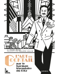 The Art of the Cocktail by the legendary Ritz bartender Frank Meier | Albin Michel