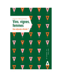 Vins, vignes, femmes : une odyssée viticole ? (French edition) by Florence Tilkens Zotiades | Apogée