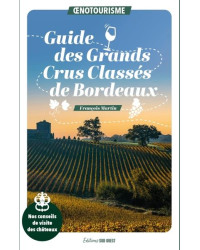 Guide to the classified great growths of Bordeaux by François Martin | Sud Ouest Editions