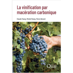 La vinification par macération carbonique (IAD) de Claude Flanzy, Michel Flanzy, Pierre Bénard | Quae