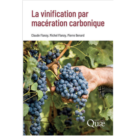 La vinification par macération carbonique (IAD) de Claude Flanzy, Michel Flanzy, Pierre Bénard | Quae