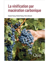 La vinification par macération carbonique (IAD) de Claude Flanzy, Michel Flanzy, Pierre Bénard | Quae