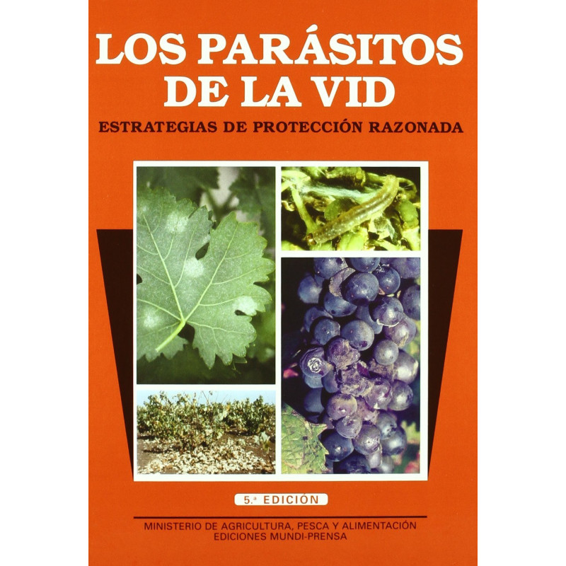 The parasites of the vine, Rational protection strategies. 5th ed. | Mundi-Prensa