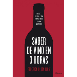 Saber de vino en tres horas: La guía rápida para convertirse en un experto de Federico Oldenburg | Editorial Planeta