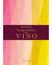 The grammar of wine by Marco Pozzali | Gribaudo