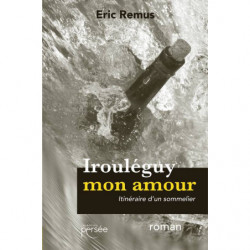 Irouléguy mon amour | Eric Remus