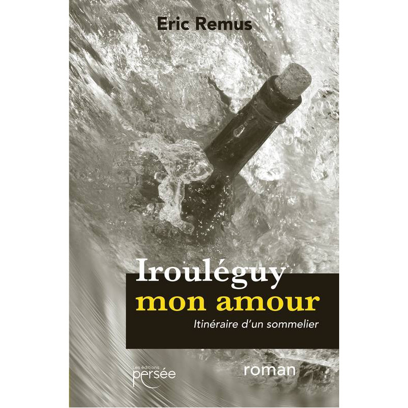 Irouléguy my love | Eric Remus
