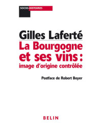 Burgundy and its wines: Controlled origin image by Gilles Laferté | Belin