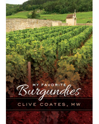 My Favorite Burgundies by Clive Coates M.W. | UCP