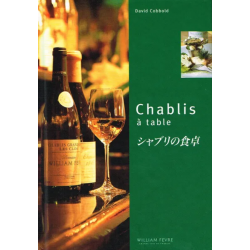 Chablis at the table: Recipes from top chefs and food & wine pairings by David Cobbold.