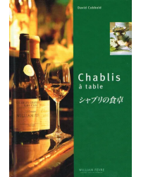 Chablis at the table: Recipes from top chefs and food & wine pairings by David Cobbold.