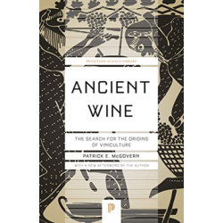 Ancient Wine : The Search for the Origins of Viniculture by Patrick E. McGovern | Princeton University Press