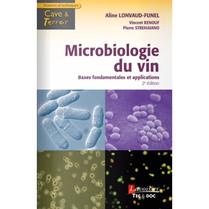 Microbiologie du vin: Bases fondamentales et applications (2nd edition in French) by P. Strehaiano, A. Lonvaud-Funel & V. Renouf