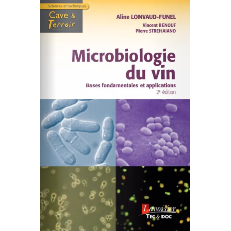 Microbiologie du vin: Bases fondamentales et applications (2nd edition in French) by P. Strehaiano, A. Lonvaud-Funel & V. Renouf