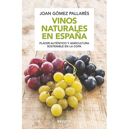 Natural wines in Spanish. Authentic pleasure and sustainable agriculture in Joan Gómez Pallarès' glass.