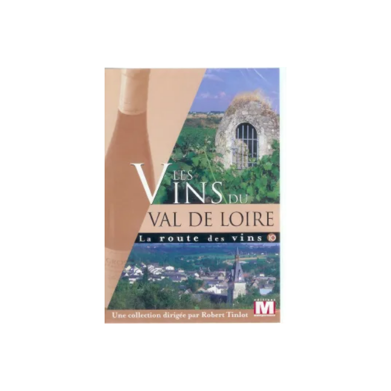 DVD-Video: The Wines of the Loire Valley by Robert Tinlot | Montparnasse Editions