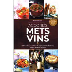 Accords Mets & Vins 100 recettes essentielles de la gastronomie française et leurs meilleurs accords De Karine Valentin