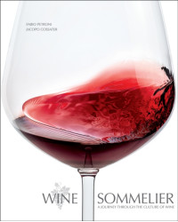 Wine Sommelier: A Journey Through the Culture of Wine by Jacopo Cossater (English edition)