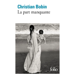 The Missing Part by Christian Bobin | Folio