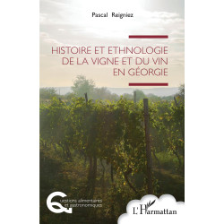 Histoire et ethnologie de la vigne et du vin en Géorgie de Pascal Reigniez