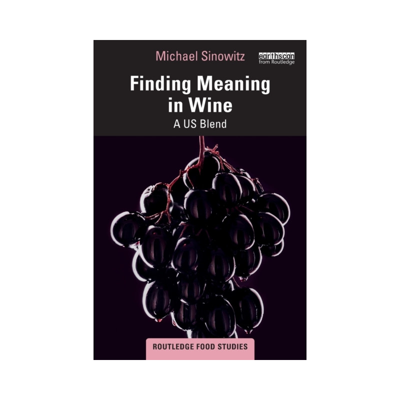 Finding Meaning in Wine: A US Blend by Michael Sinowitz