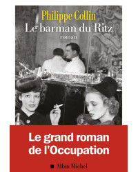 The Bartender of the Ritz (French edition): the great novel of the Occupation by Philippe Collin