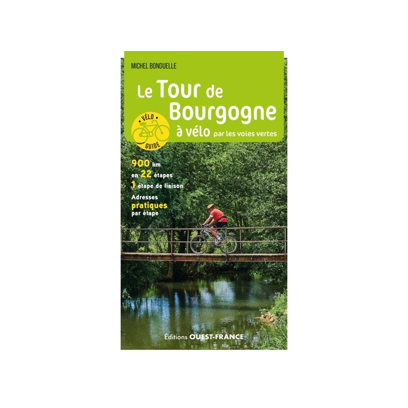 Le Tour de Bourgogne à vélo par les voies vertes de Michel Bonduelle