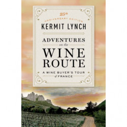 Adventures on the Wine Route | Kermit Lynch