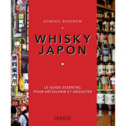 Japanese Whisky: The Essential Guide to Discovering and Tasting by Dominic Roskrow | Dunod