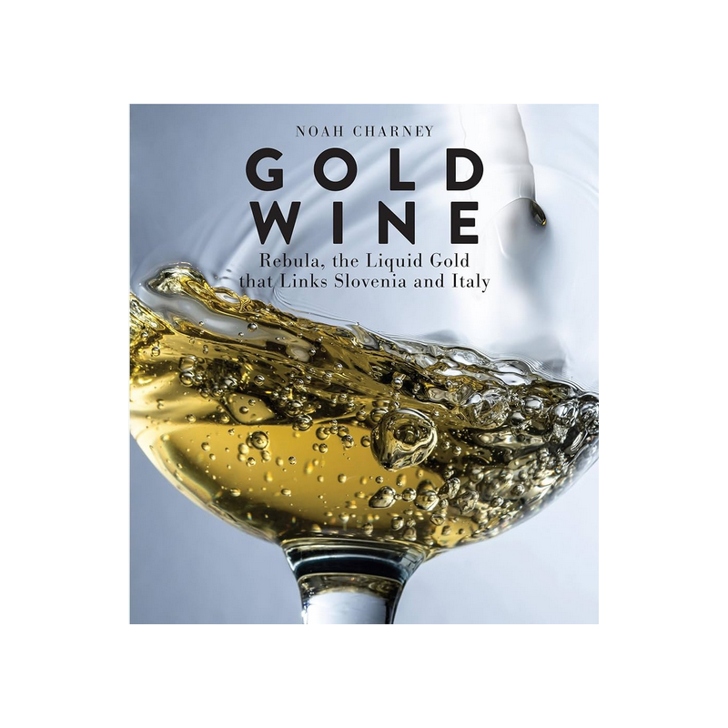 GOLD WINE (ENGLISH) REBULA, THE LIQUID GOLD THAT LINKS SLOVENIA AND ITALY