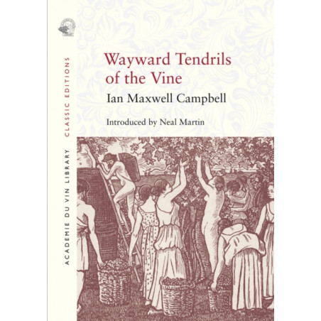 Wayward Tendrils of the Vine by Ian Maxwell Campbell | Académie du Vin Library