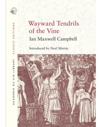 Wayward Tendrils of the Vine by Ian Maxwell Campbell | Académie du Vin Library