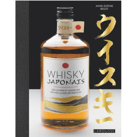 Japanese Whisky: discover and appreciate the best references by Anne-Sophie Bigot | Larousse