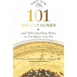 101 Champagnes and other Sparkling Wines: To Try Before You Die by Davy Zyw