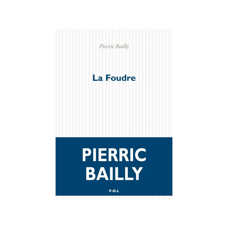 La Foudre by Pierric Bailly | P.O.L.