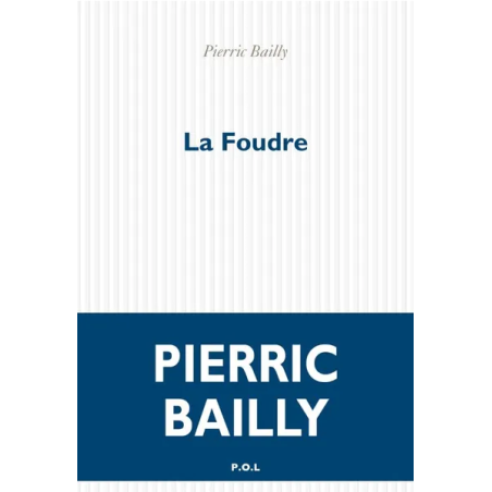 La Foudre by Pierric Bailly | P.O.L.