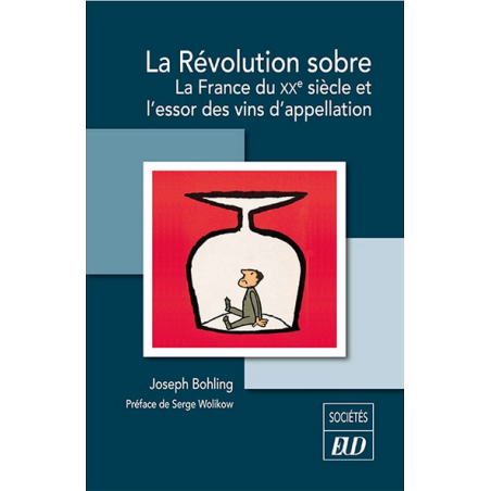 "The Quiet Revolution: 20th Century France and the Rise of Appellation Wines by Joseph Bohling."